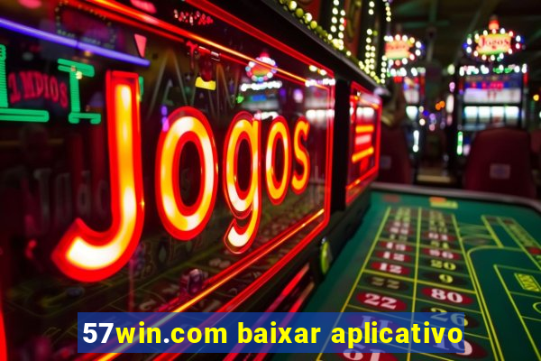 57win.com baixar aplicativo